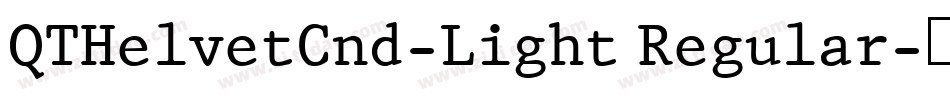 QTHelvetCnd-Light Regular字体转换